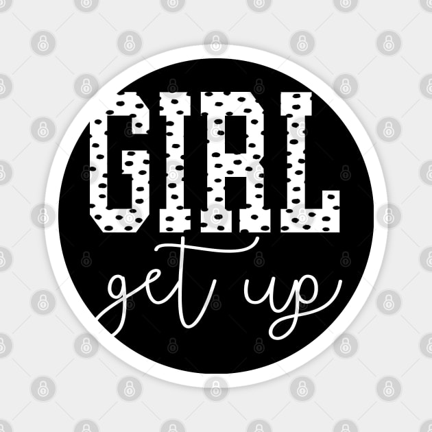 Girl Get Up Magnet by frickinferal